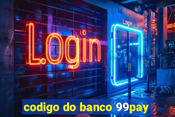 codigo do banco 99pay